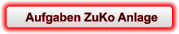 Aufgaben ZuKo Anlage