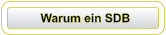 Warum ein SDB