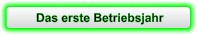 Das erste Betriebsjahr