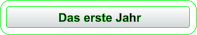 Das erste Jahr