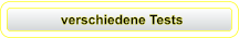 verschiedene Tests