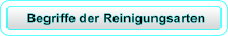 Begriffe der Reinigungsarten
