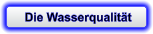 Die Wasserqualität