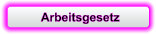 Arbeitsgesetz