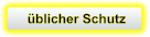 üblicher Schutz