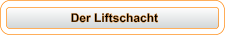 Der Liftschacht