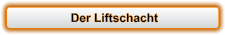 Der Liftschacht