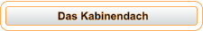 Das Kabinendach