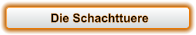 Die Schachttuere