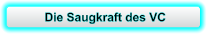 Die Saugkraft des VC