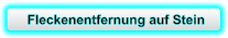 Fleckenentfernung auf Stein