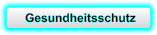 Gesundheitsschutz