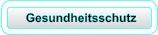 Gesundheitsschutz